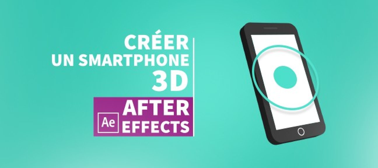 Créer et animer un smartphone en 3D !