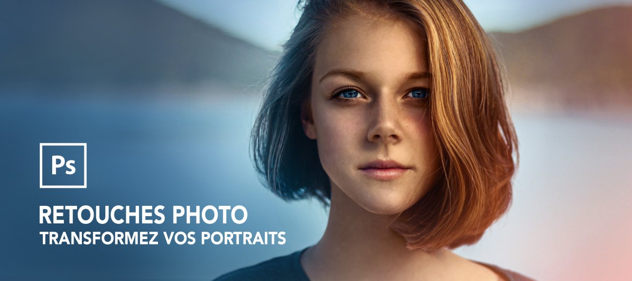 Retouches photo - Transformez vos portraits