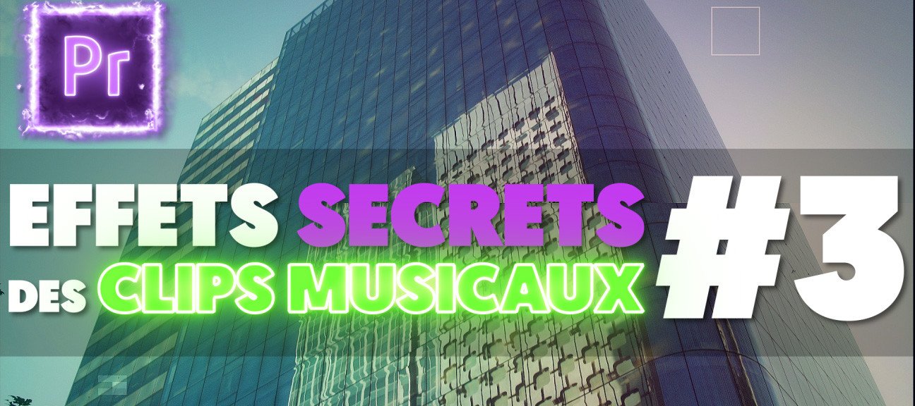 Gratuit : Les Effets Secrets des Clips Musicaux sur Premiere Pro #3