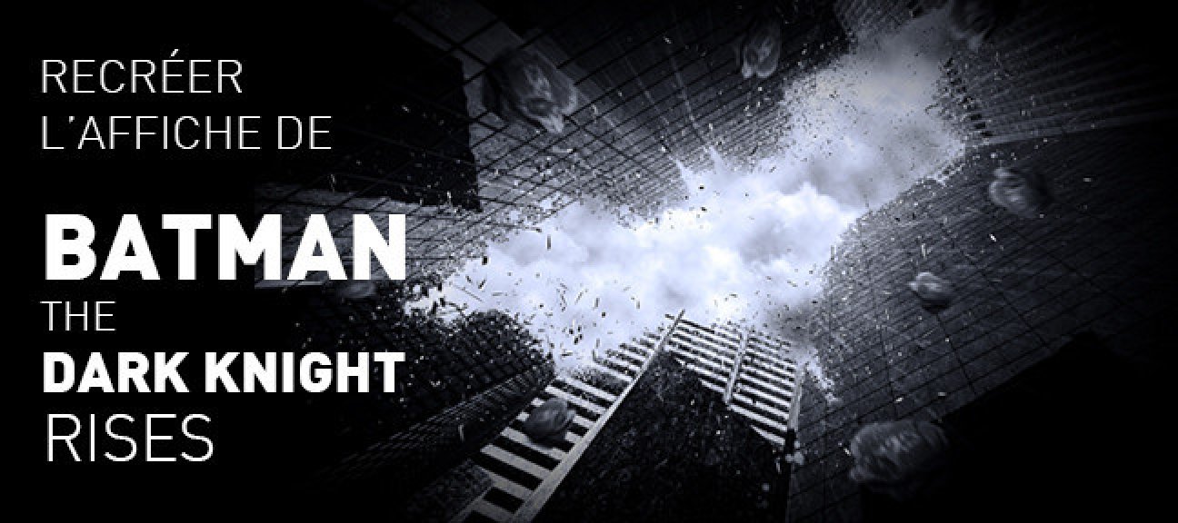 Batman Dark Knight Rises : recréer l'affiche du film