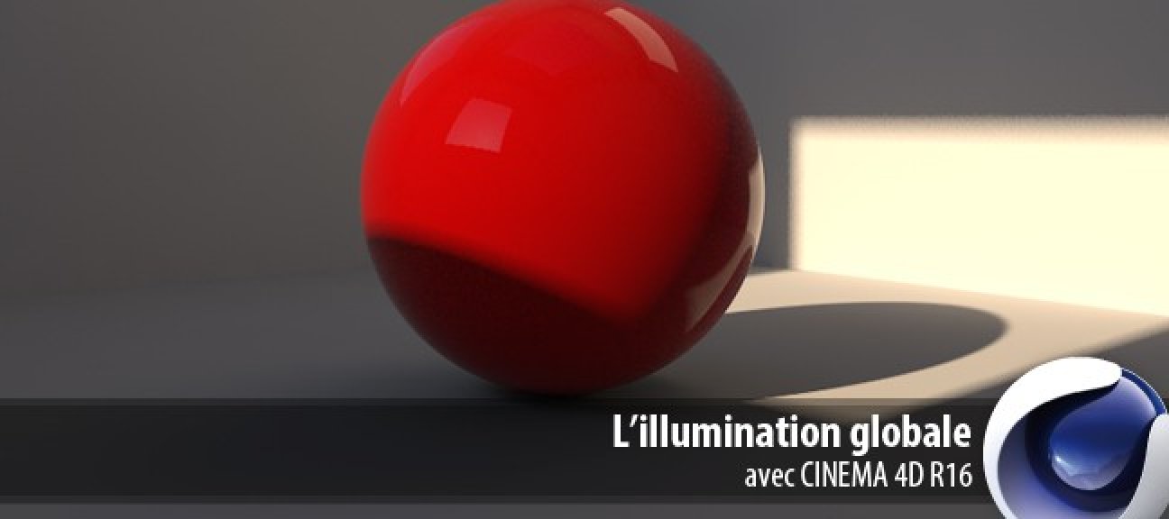 Cinema 4D R16 : L'illumination Globale
