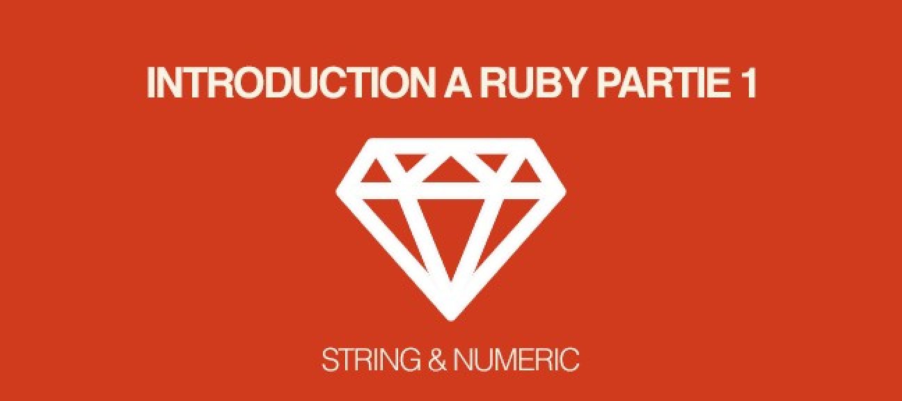 Gratuit : Introduction à Ruby - découverte des classes String et Numeric