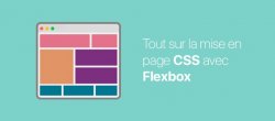 Flexbox : mise en page flexible en CSS