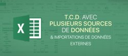 Créer un T.C.D. avec plusieurs sources de données et importations de données Externes