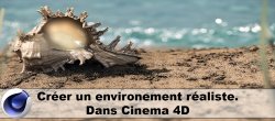 Créer un environnement réaliste dans Cinema 4D