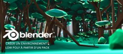Créer un environnement Low Poly à partir d'un pack