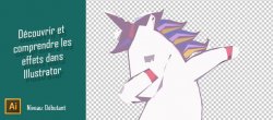 Découvrir et comprendre les effets dans Illustrator