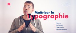 Maîtriser la typographie, comprendre ses codes, ses principes et son histoire