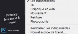Astuce Photoshop gratuite : Créez votre espace de travail perso