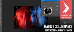 Gratuit : 2 méthodes pour créer des masques de luminance dans Photoshop CC