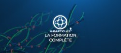 Xparticles : La formation complète - 1ère Partie