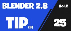 Tuto Blender 2.8 : 25 astuces vol.2