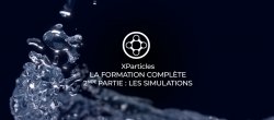 Xparticles : La formation complète - 2ème Partie - Les Dynamiques