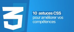 10 Trucs de Pro en CSS