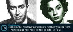 Créer sur Photoshop des matrices pour transformer une image en gravure