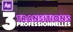 Gratuit : 3 Transitions Professionnelles sur After Effects