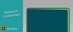 Gratuit Illustrator - Le multicontours et le panneau aspect
