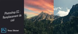 Gratuit : Comment fonctionne le remplacement de ciel dans Photoshop CC ?
