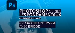 0102 Comment Ouvrir une image avec Photoshop ou Bridge ?
