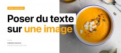 Atelier WEB DESIGN : Apprendre à poser du texte sur une image