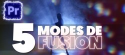 5 Modes de Fusion pour Booster vos vidéos sur Premiere Pro