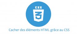 Cacher des éléments HTML grâce au CSS