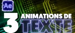 3 Animations de Texte sur After Effects