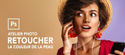 Atelier photo - Retoucher la couleur de la peau