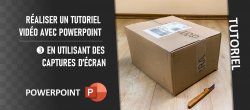 Comment réaliser un tutoriel vidéo avec PowerPoint en utilisant des captures d'écran