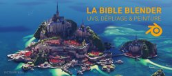 La Bible Blender : UVs, Dépliage et Peinture