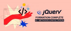 jQuery Facile #5/10 : Les méthodes d'affectation
