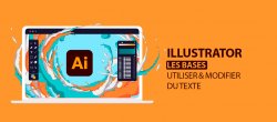 Illustrator les bases: utiliser et modifier du texte