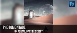 Photomontage Photoshop CC : un portail dans le désert