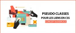 Les pseudo classes appliquées aux liens en CSS / Concept + Exercice