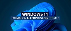 Formation Plus loin avec Windows 11 - Tome 3