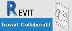 Revit - Travail collaboratif