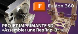 Fusion 360 Assemblez votre Imprimante 3D i3
