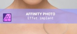 Gratuit : Création d'un effet d'implant dans Affinity Photo