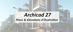 Archicad - Plans & élévations d'illustration