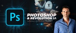 Photoshop Intermédiaire - La revolution IA est là