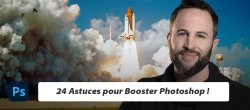 24 Astuces pour améliorer les performances de Photoshop dès aujourd'hui !