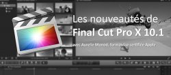 Les nouveautés Final Cut Pro X 10.1