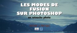 Les modes de fusion appliquées à la retouche photo