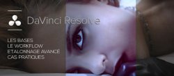 Formation Davinci Resolve : étalonnage pro