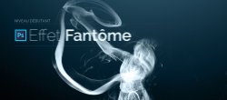 Gratuit : effet fantôme Photoshop