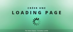 Créer une Loading Page pour votre site