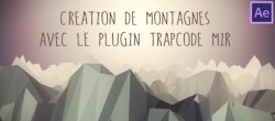 Création de Montagnes Low Poly avec Trapcode MIR