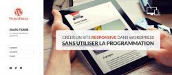 Créer un site responsive avec WordPress sans programmation
