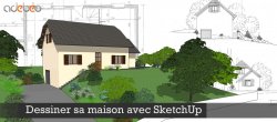 Gratuit : Dessiner sa maison avec SketchUp
