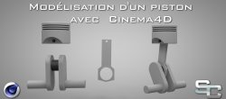 Cinema 4D : Modélisation d'un piston
